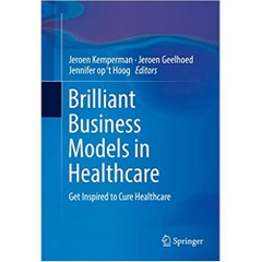 Brilliant Business Models in Healthcare: Get Inspired to Cure Healthcare