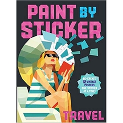 Paint by Sticker: Travel: Re-create 12 Vintage Posters One Sticker at a Time!