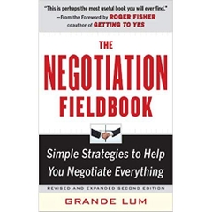 The Negotiation Fieldbook, Second Edition: Simple Strategies to Help You Negotiate Everything 2nd Edition