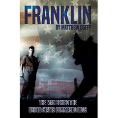 Franklin: The Man Behind The United States Commando Dogs