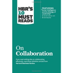 HBR's 10 Must Reads on Collaboration (with featured article “Social Intelligence and the Biology of Leadership,” by Daniel Goleman and Richard Boyatzis)