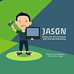 Jason Saves the Environment with Entrepreneurship (Entrepreneur Kid)