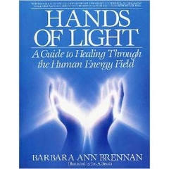 Hands of Light: A Guide to Healing Through the Human Energy Field