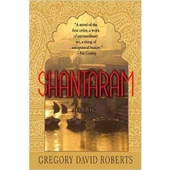 Shantaram: A Novel by Gregory David Roberts