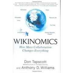 Wikinomics- How Mass Collaboration Changes Everything