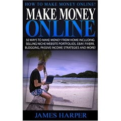 Make Money Online: How To Make Money Online! - 50 Ways To Make Money From Home