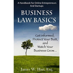 Business Law Basics: A Legal Handbook for Online Entrepreneurs and Startup Businesses