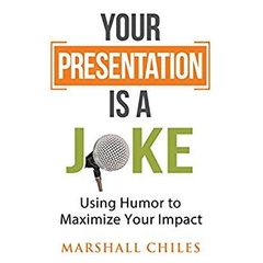 Your Presentation is a Joke: Using Humor to Maximize Your Impact