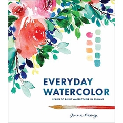 Everyday Watercolor: Learn to Paint Watercolor in 30 Days