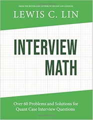 Interview Math: Over 60 Problems and Solutions for Quant Case Interview Questions