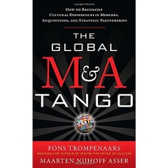 The Global M&A Tango: How to Reconcile Cultural Differences in Mergers, Acquisitions, and Strategic Partnerships