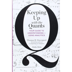 Keeping Up with the Quants: Your Guide to Understanding and Using Analytics