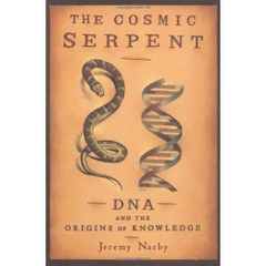 The Cosmic Serpent: DNA and the Origins of Knowledge