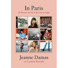 In Paris: 20 Women on Life in the City of Light