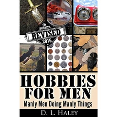 Crafts & Hobbies: Hobbies for Men: Manly Men Doing Manly Things