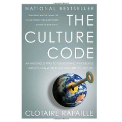 The Culture Code: An Ingenious Way to Understand Why People Around the World Live and Buy as They Do