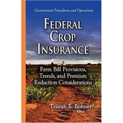 Federal Crop Insurance: Farm Bill Provisions, Trends, and Premium Reduction Considerations