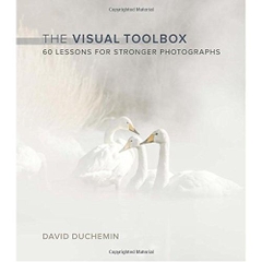 The Visual Toolbox: 60 Lessons for Stronger Photographs (Voices That Matter)