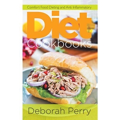 Diet Cookbooks: Comfort Food Dieting and Anti Inflammatory