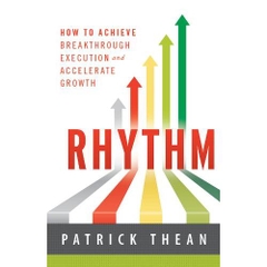 Rhythm: How to Achieve Breakthrough Execution and Accelerate Growth