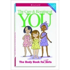 The Care and Keeping of You: The Body Book for Younger Girls, Revised Edition