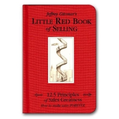 Little Red Book of Selling: 12.5 Principles of Sales Greatness