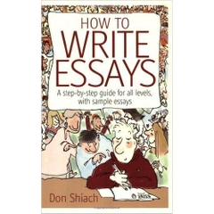 How to Write Essays: A step-by-step guide for all levels, with sample essays