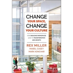 Change Your Space, Change Your Culture: How Engaging Workspaces Lead to Transformation and Growth