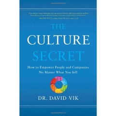 The Culture Secret: How to Empower People and Companies No Matter What You Sell