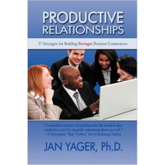 Productive Relationships: 57 Strategies for Building Stronger Business Connections