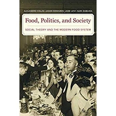 Food, Politics, and Society: Social Theory and the Modern Food System