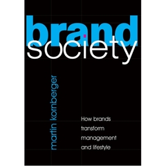 Brand Society: How Brands Transform Management and Lifestyle