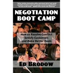 Negotiation Boot Camp: How to Resolve Conflict, Satisfy Customers, and Make Better Deals