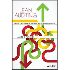 Lean Auditing: Driving Added Value and Efficiency in Internal Audit