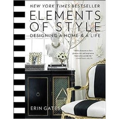 Elements of Style: Designing a Home & a Life