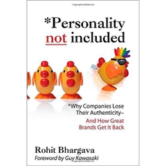 Personality Not Included: Why Companies Lose Their Authenticity And How Great Brands Get it Back, Foreword by Guy Kawasaki