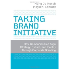 Taking Brand Initiative: How Companies Can Align Strategy, Culture, and Identity Through Corporate Branding