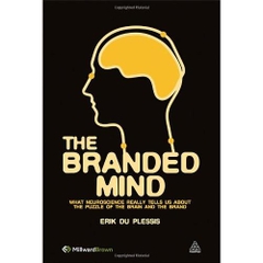 The Branded Mind: What Neuroscience Really Tells Us about the Puzzle of the Brain and the Brand