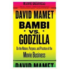 Bambi vs. Godzilla: On the Nature, Purpose, and Practice of the Movie Business