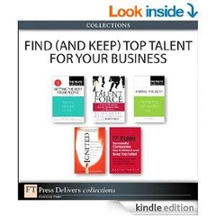 Find (and Keep) Top Talent for Your Business (Collection) (2nd Edition)