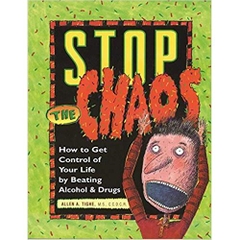 Stop the Chaos Workbook: How to Get Control of Your Life by Beating Alcohol and Drugs