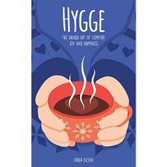 Hygge: The Danish Art of Comfort, Joy and Happiness