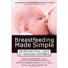 Breastfeeding Made Simple - Seven Natural Laws for Nursing Mothers