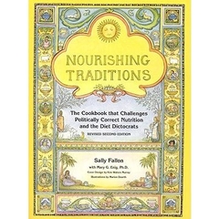 Nourishing Traditions - The Cookbook that Challenges Politically Correct Nutrition and the Diet Dictocrats (Physical Book)