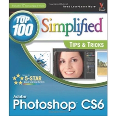 Adobe Photoshop CS6 Top 100 Simplified Tips and Tricks