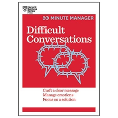 Difficult Conversations (HBR 20-Minute Manager Series)