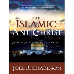 The Islamic Antichrist: The Shocking Truth about the Real Nature of the Beast