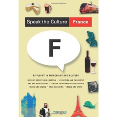 Speak the Culture France - Be Fluent in French Life and Culture