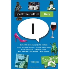 Speak the Culture Italy - Be Fluent in Italian Life and Culture