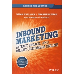 Inbound Marketing, Revised and Updated: Attract, Engage, and Delight Customers Online